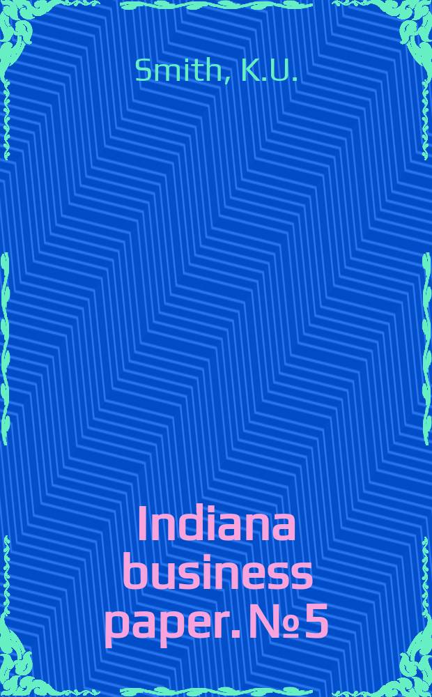 Indiana business paper. №5 : Work theory and economic behavicr.
