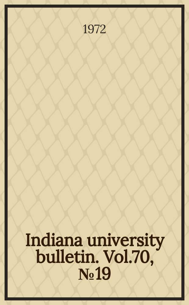 Indiana university bulletin. Vol.70, №19 : (Summer sessions 1973)