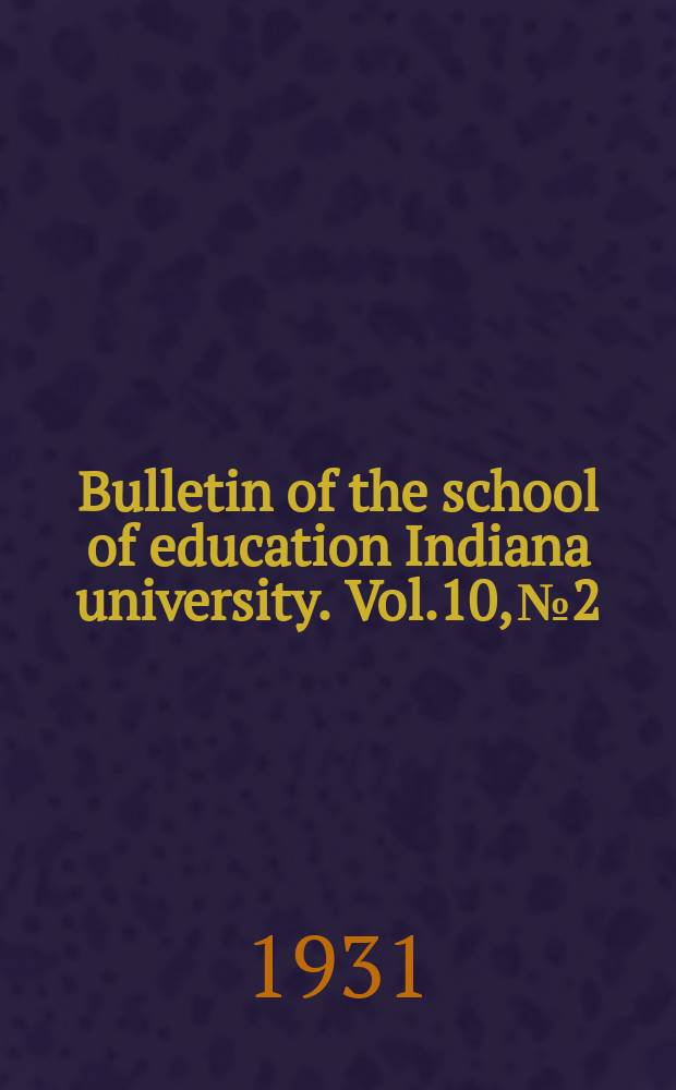 Bulletin of the school of education Indiana university. Vol.10, №2 : Bibliography of college and university buildings, grounds, and equipment. By Henry Lester Smith and Forest Ruby Noffsinger