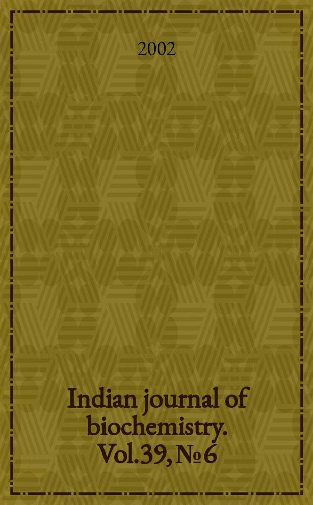 Indian journal of biochemistry. Vol.39, №6