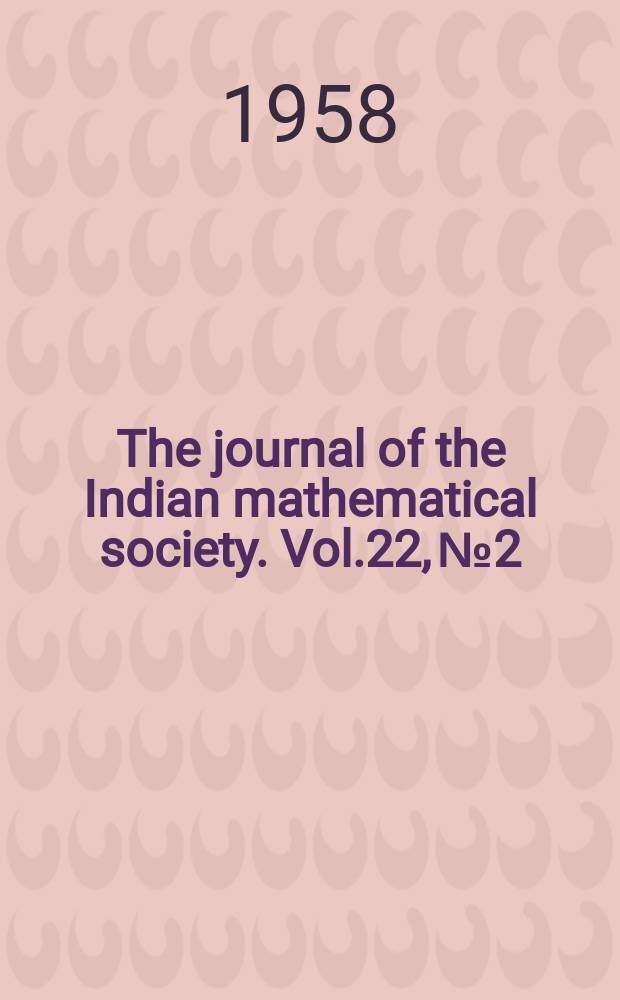 The journal of the Indian mathematical society. Vol.22, №2