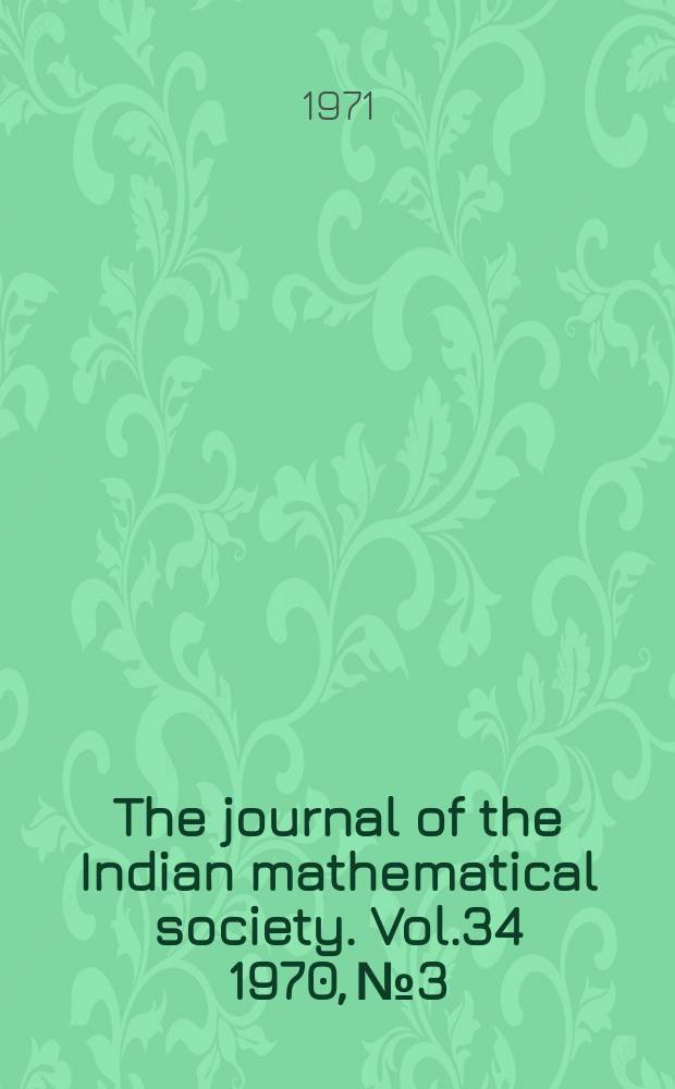 The journal of the Indian mathematical society. Vol.34 1970, №3/4
