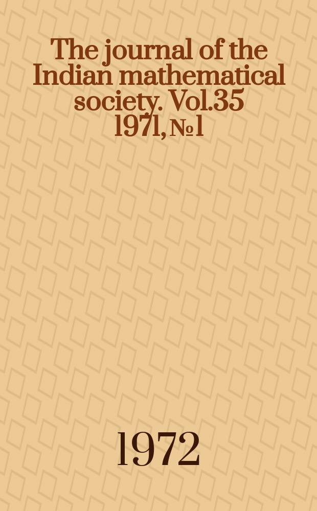 The journal of the Indian mathematical society. Vol.35 1971, №1/4