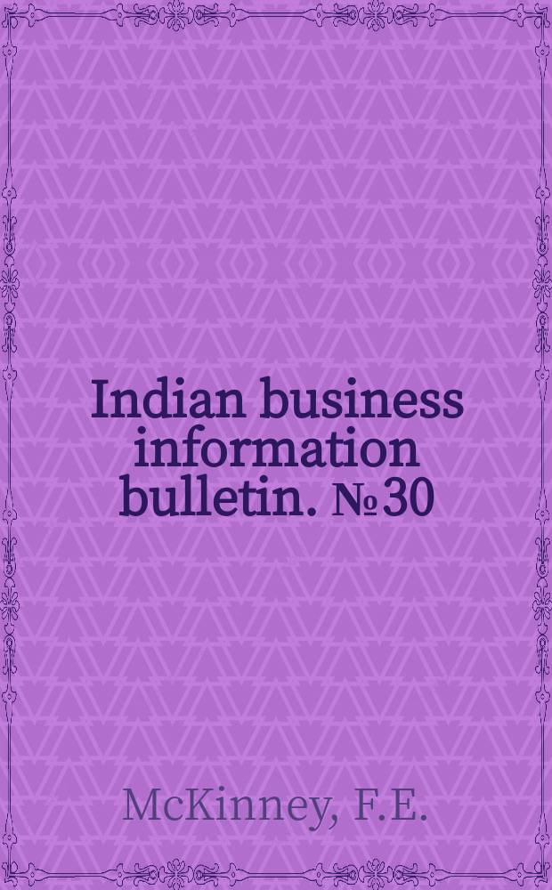 Indian business information bulletin. №30 : Advice to a young businessman