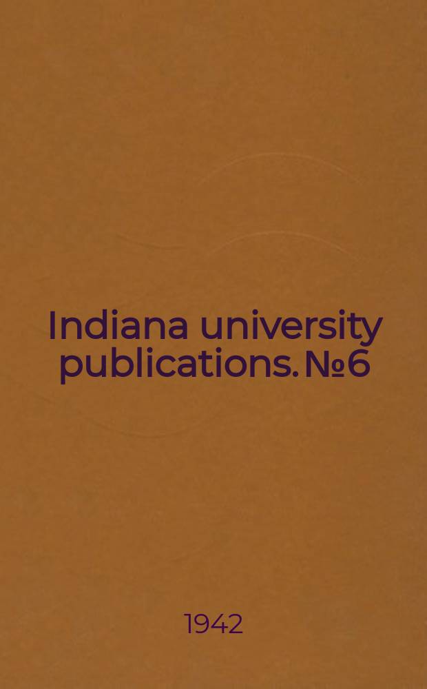 Indiana university publications. №6 : Ensaya de una bibliografia de las Leyen das troyans en la literatura espa&ntilde;ola. Por Agapito Rey y Antonio Garcia Solalinde