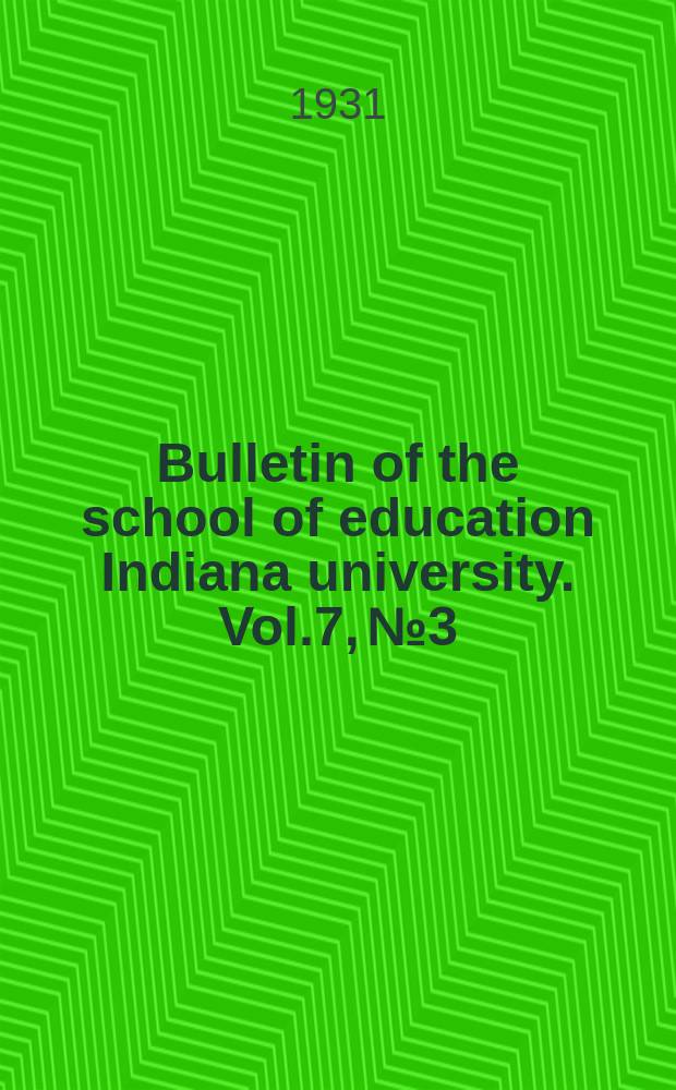 Bulletin of the school of education Indiana university. Vol.7, №3 : The psychology of human relationships: individual and social. A source book