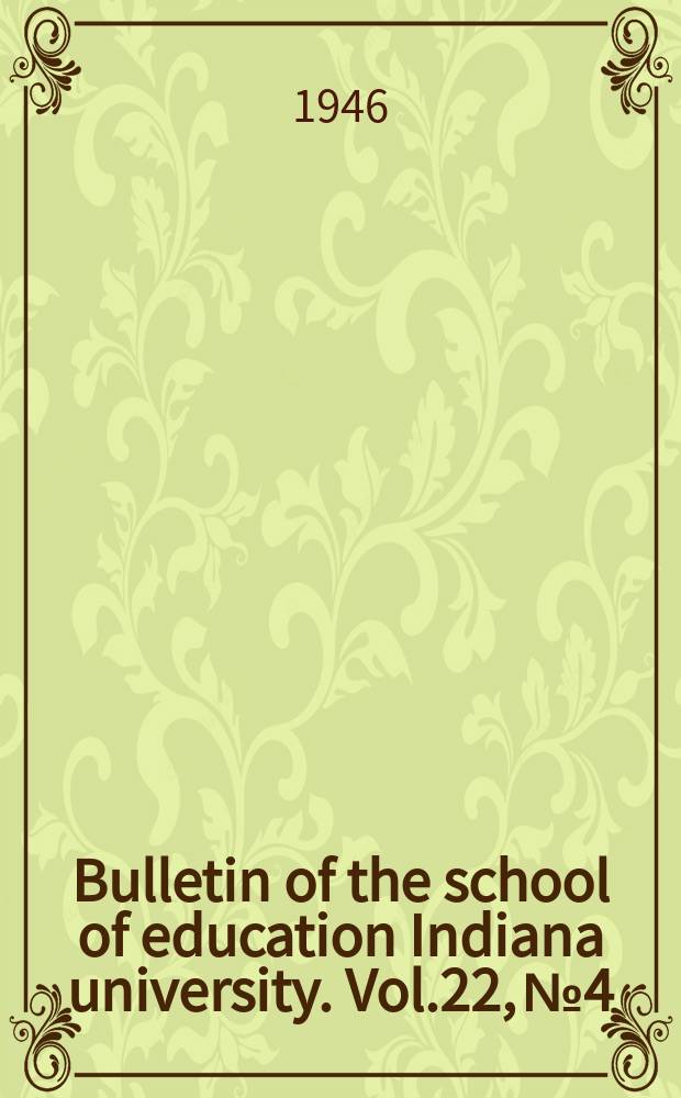 Bulletin of the school of education Indiana university. Vol.22, №4 : School building planning and related problems Proceedings