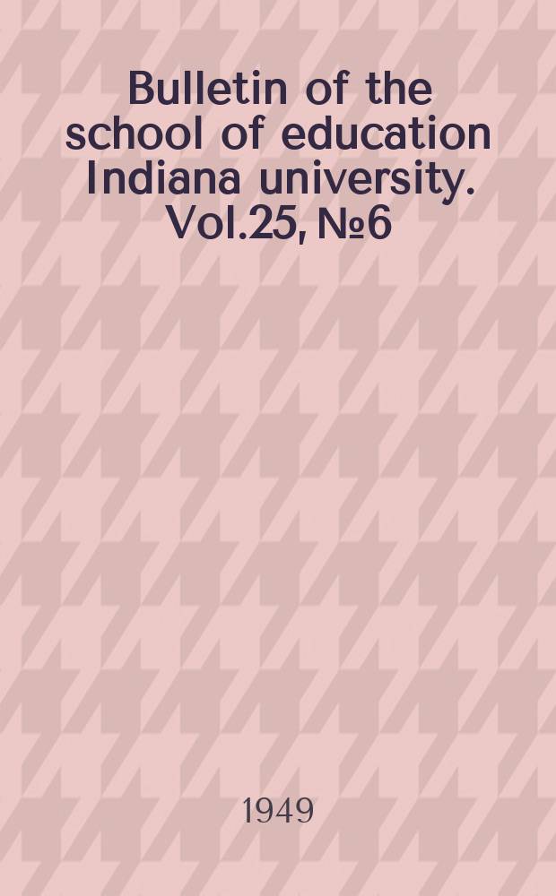 Bulletin of the school of education Indiana university. Vol.25, №6 : A study of a secondary school program in light of characterists ics and needs of youth