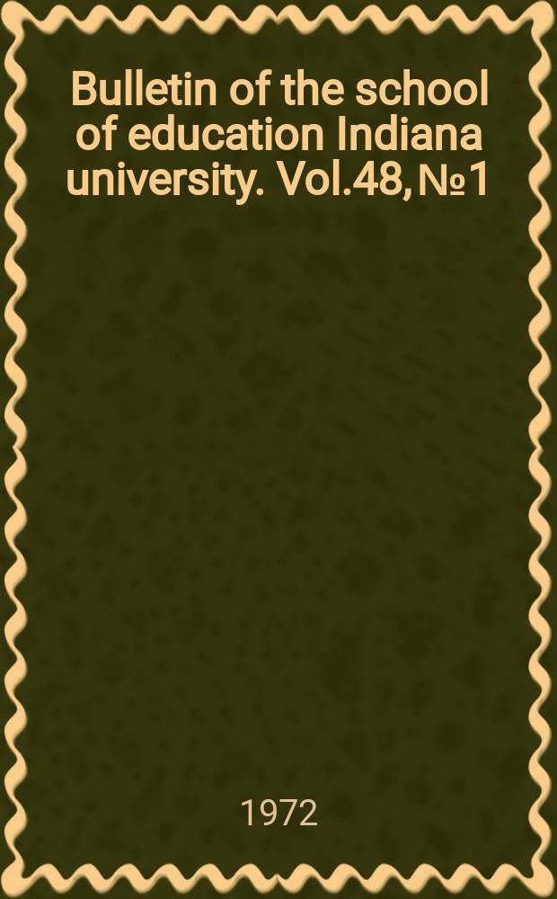 Bulletin of the school of education Indiana university. Vol.48, №1 : Diagnostic teaching for reading and language