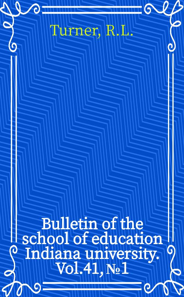 Bulletin of the school of education Indiana university. Vol.41, №1 : The acquisition of teaching skills in elementary school settings
