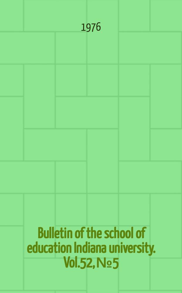 Bulletin of the school of education Indiana university. Vol.52, №5 : Current legal development affecting education