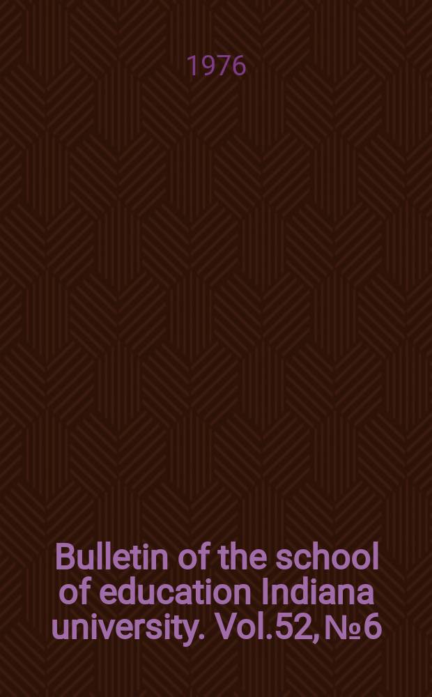 Bulletin of the school of education Indiana university. Vol.52, №6 : Collective bargaining in schools
