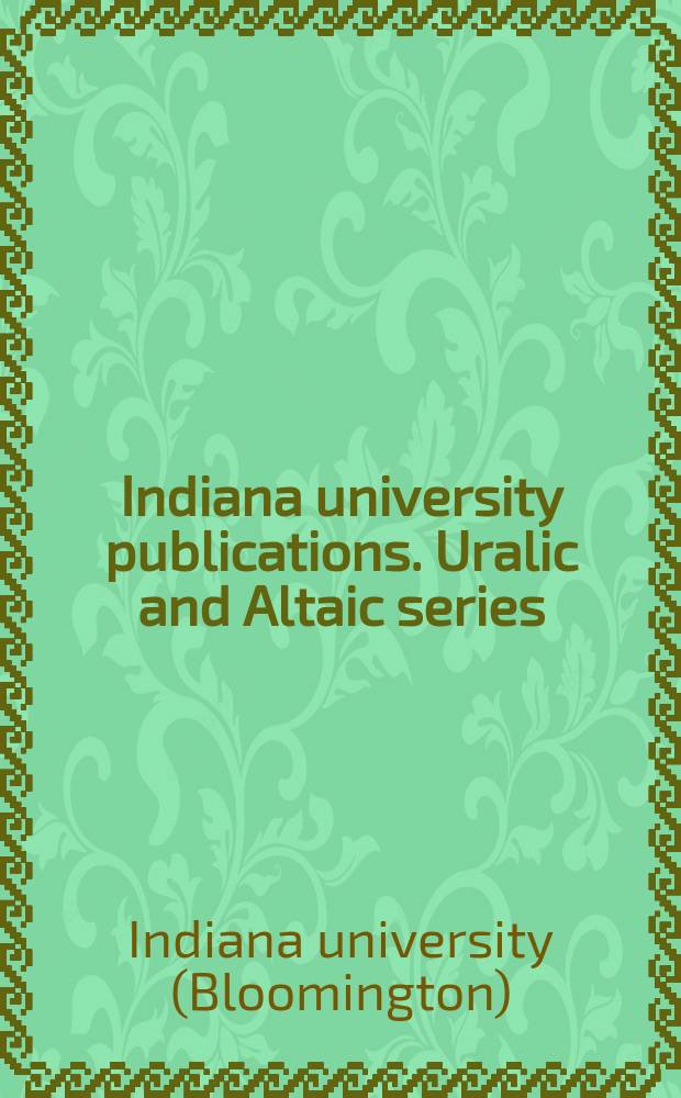 Indiana university publications. Uralic and Altaic series