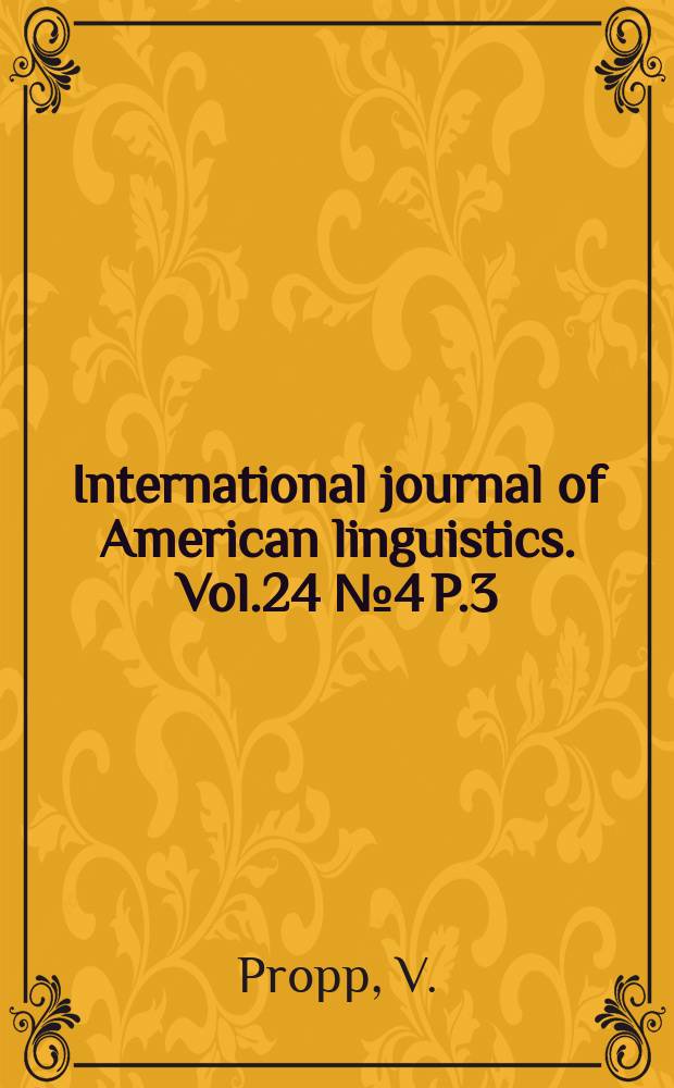 International journal of American linguistics. Vol.24 №4 P.3 : Morphology of the folktale