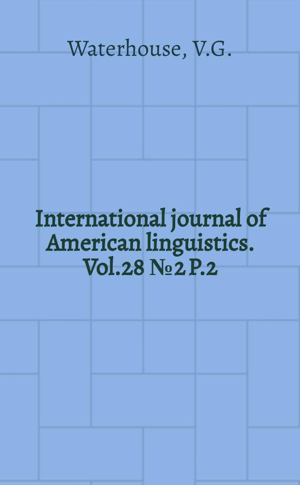 International journal of American linguistics. Vol.28 №2 P.2 : The grammatical structure of Oaxaca Chontal