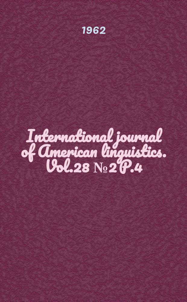 International journal of American linguistics. Vol.28 №2 P.4 : Problems in lexicography