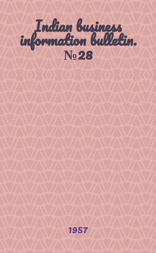 Indian business information bulletin. №28 : Economic and business policies abroad