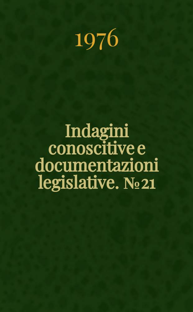 Indagini conoscitive e documentazioni legislative. №21 : L'indirizzo e il controllo del parlamento sulle partecipazioni statali