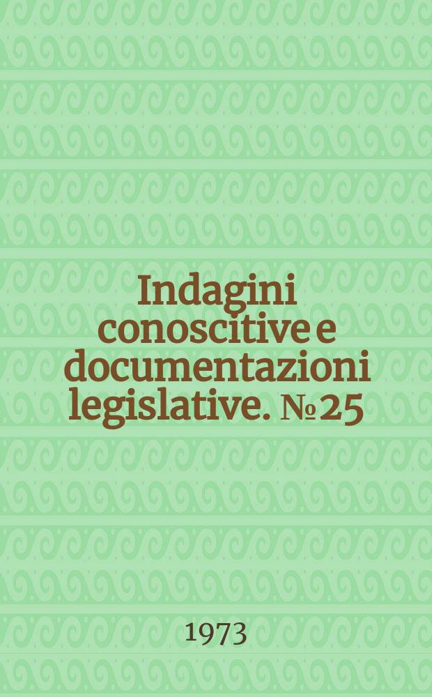Indagini conoscitive e documentazioni legislative. №25 : Problemi dell'informazione in Italia e mezzo stampai