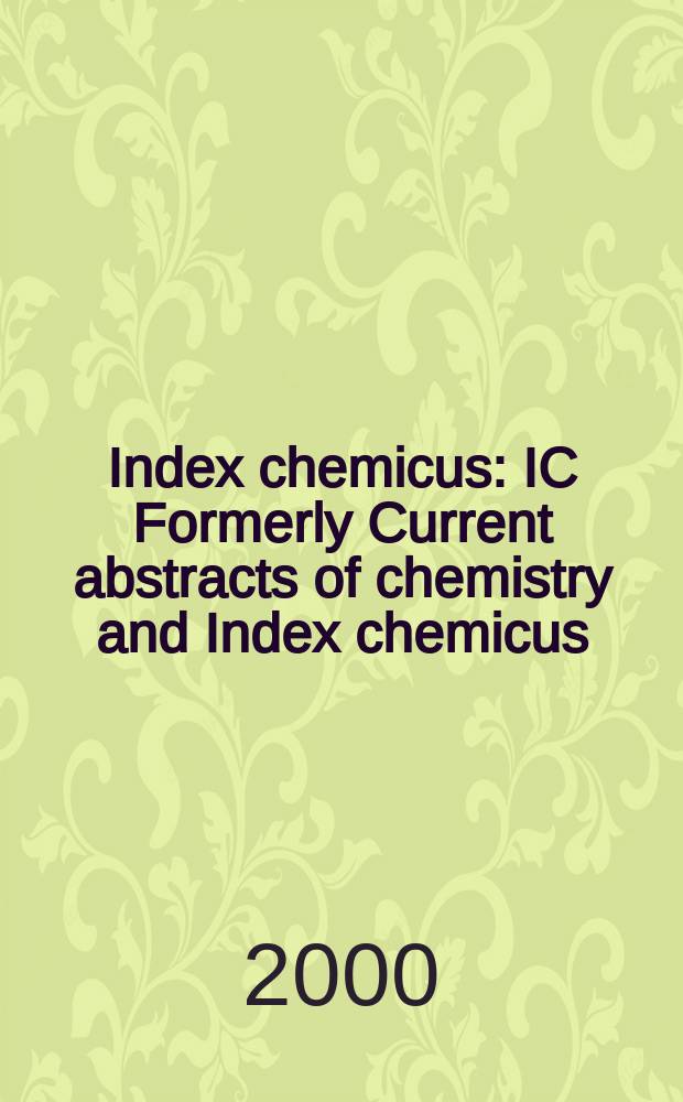 Index chemicus : IC Formerly Current abstracts of chemistry and Index chemicus (CAC&IC). Vol.159, №1