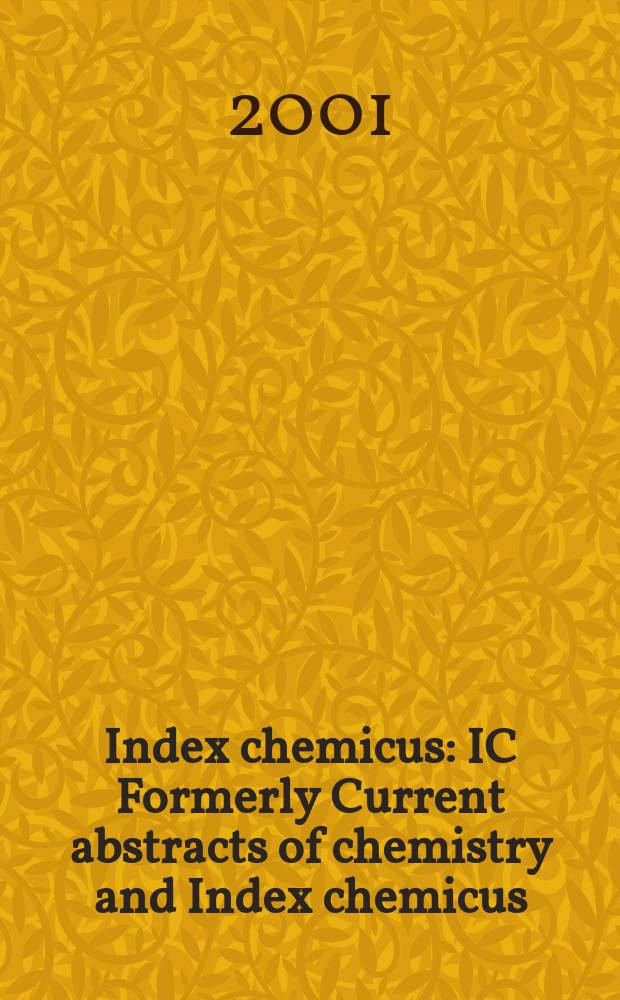 Index chemicus : IC Formerly Current abstracts of chemistry and Index chemicus (CAC&IC). Vol.163, №5