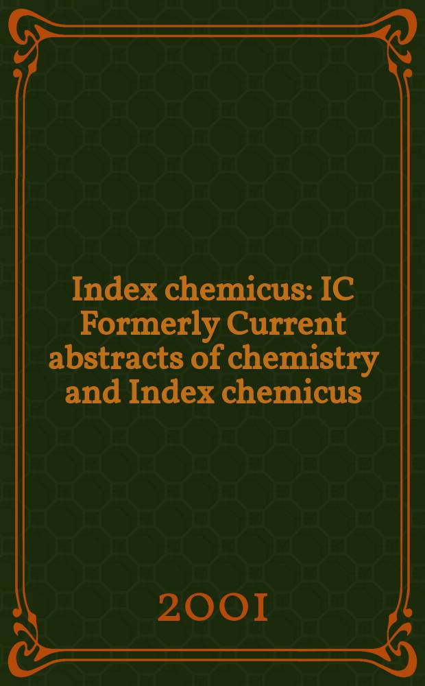 Index chemicus : IC Formerly Current abstracts of chemistry and Index chemicus (CAC&IC). Vol.163, №11
