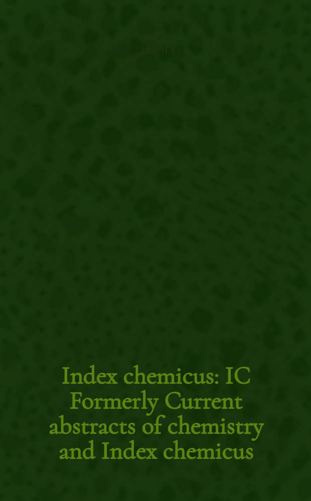Index chemicus : IC Formerly Current abstracts of chemistry and Index chemicus (CAC&IC). Vol.158, №11