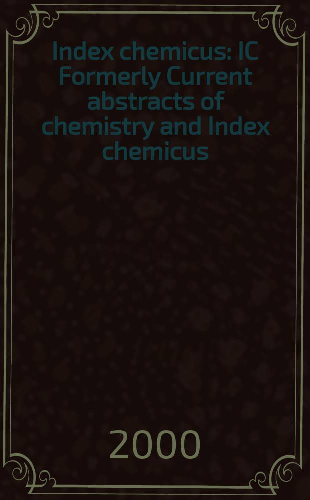 Index chemicus : IC Formerly Current abstracts of chemistry and Index chemicus (CAC&IC). Vol.159, №2