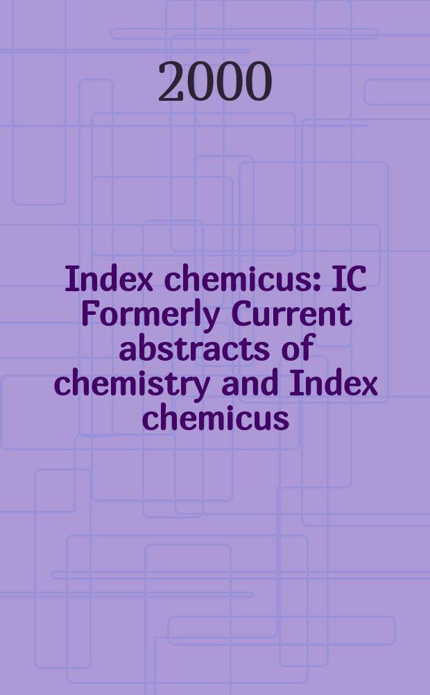 Index chemicus : IC Formerly Current abstracts of chemistry and Index chemicus (CAC&IC). Vol.159, №4