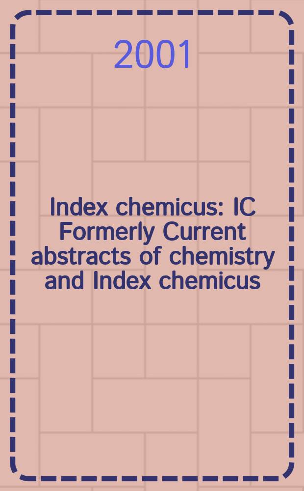 Index chemicus : IC Formerly Current abstracts of chemistry and Index chemicus (CAC&IC). Vol.162, №12