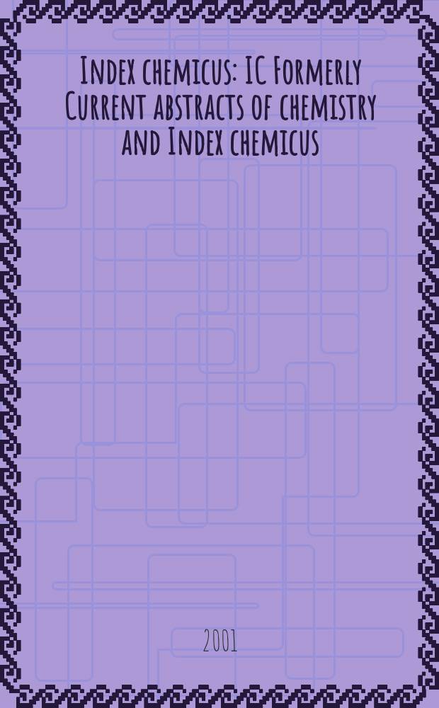 Index chemicus : IC Formerly Current abstracts of chemistry and Index chemicus (CAC&IC). Vol.163, №8