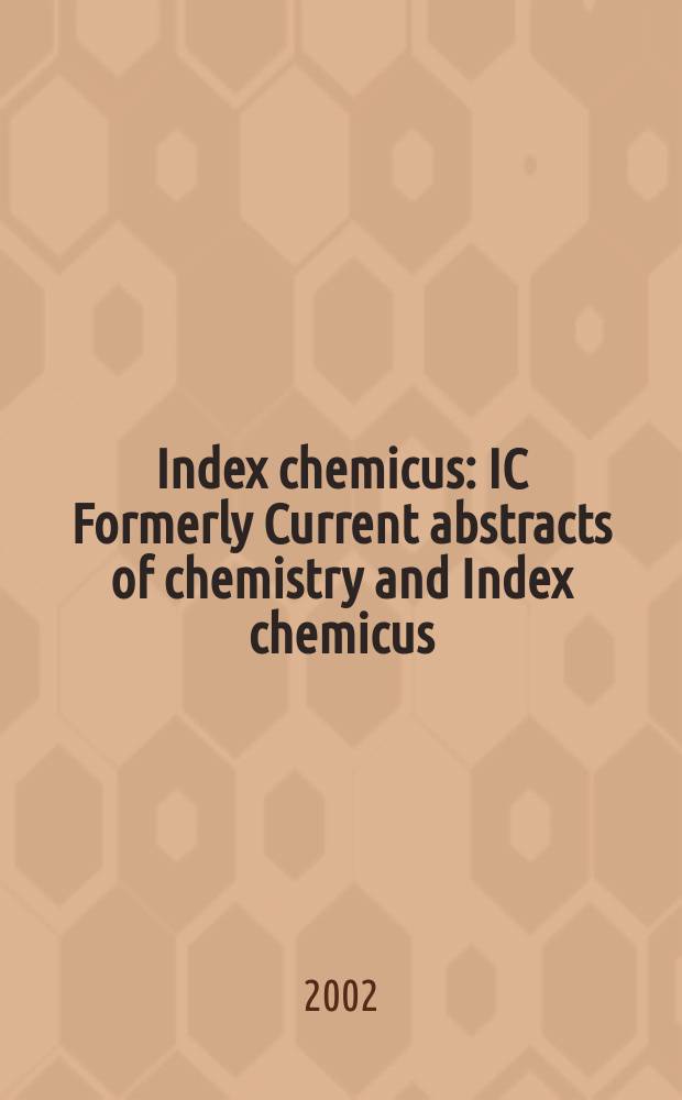 Index chemicus : IC Formerly Current abstracts of chemistry and Index chemicus (CAC&IC). Vol.164, №2