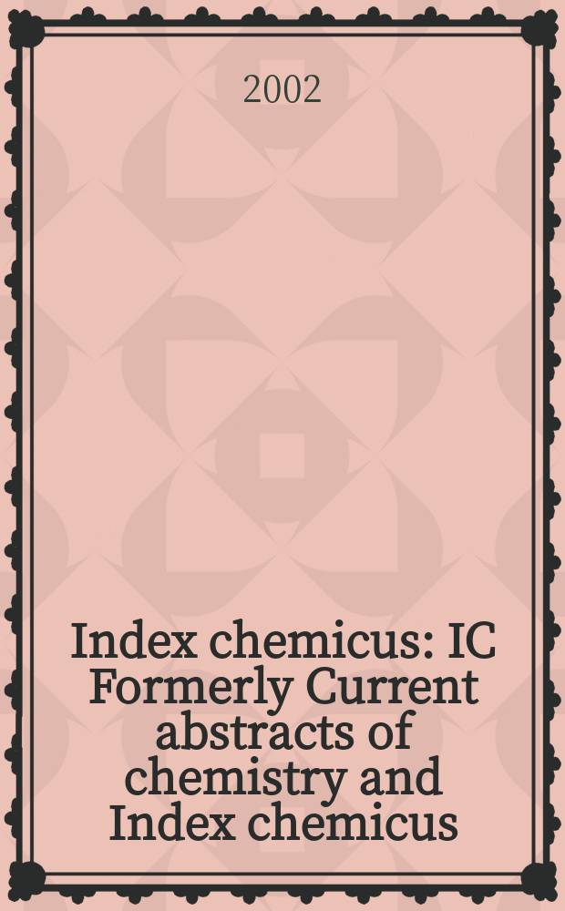 Index chemicus : IC Formerly Current abstracts of chemistry and Index chemicus (CAC&IC). Vol.165, №11