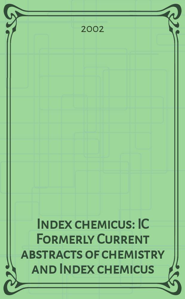 Index chemicus : IC Formerly Current abstracts of chemistry and Index chemicus (CAC&IC). Vol.165, №13
