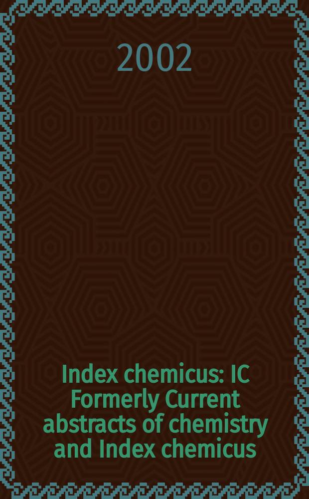 Index chemicus : IC Formerly Current abstracts of chemistry and Index chemicus (CAC&IC). Vol.166, №9