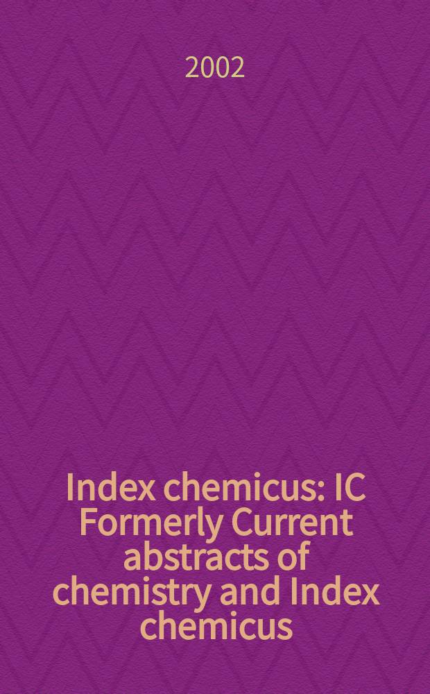 Index chemicus : IC Formerly Current abstracts of chemistry and Index chemicus (CAC&IC). Vol.167, №2
