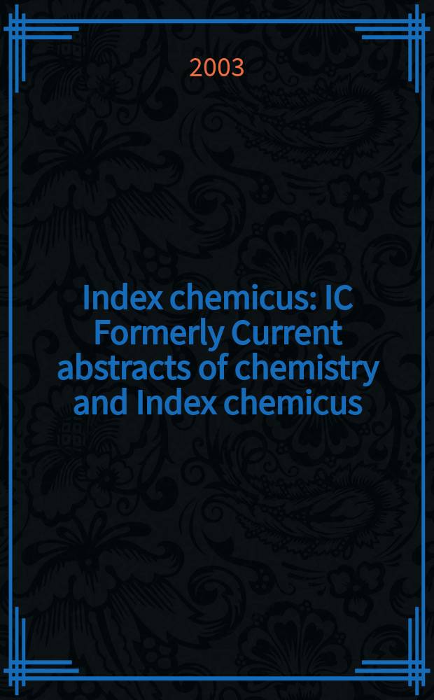 Index chemicus : IC Formerly Current abstracts of chemistry and Index chemicus (CAC&IC). Vol.168, №10