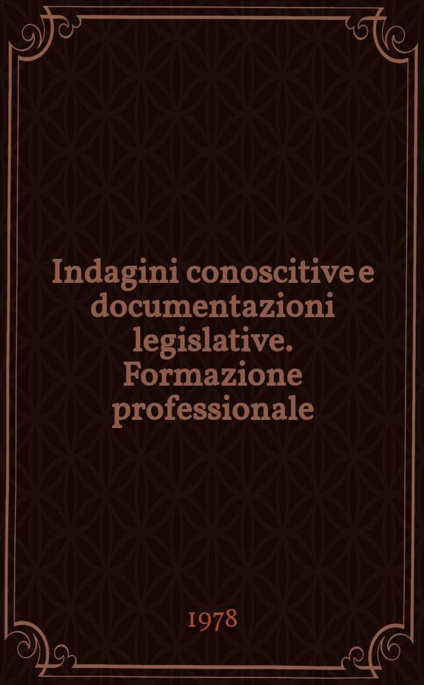 Indagini conoscitive e documentazioni legislative. Formazione professionale