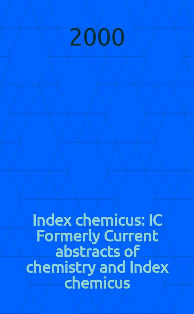 Index chemicus : IC Formerly Current abstracts of chemistry and Index chemicus (CAC&IC). Vol.160, №6