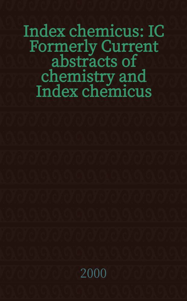 Index chemicus : IC Formerly Current abstracts of chemistry and Index chemicus (CAC&IC). Vol.160, №13