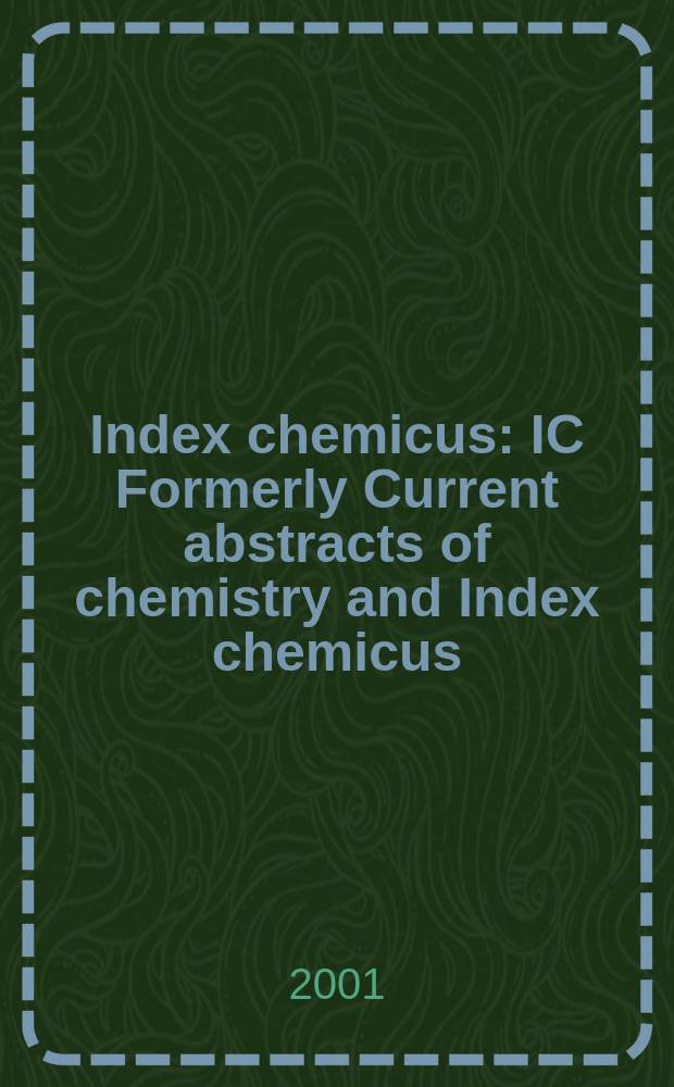 Index chemicus : IC Formerly Current abstracts of chemistry and Index chemicus (CAC&IC). Vol.161, №13