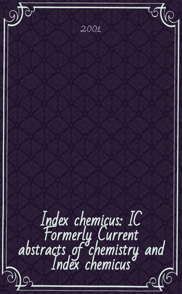 Index chemicus : IC Formerly Current abstracts of chemistry and Index chemicus (CAC&IC). Vol.163, №9