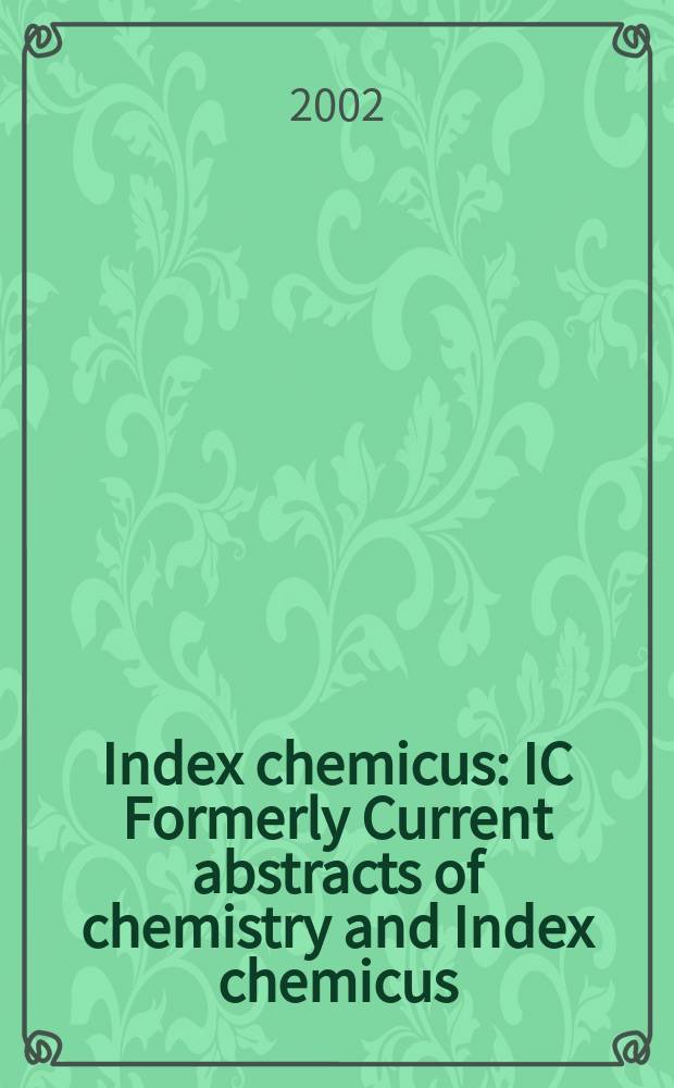 Index chemicus : IC Formerly Current abstracts of chemistry and Index chemicus (CAC&IC). Vol.164, №5