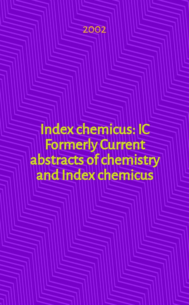 Index chemicus : IC Formerly Current abstracts of chemistry and Index chemicus (CAC&IC). Vol.164, №6