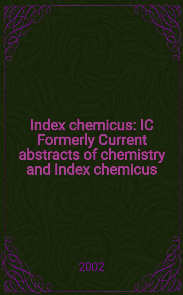 Index chemicus : IC Formerly Current abstracts of chemistry and Index chemicus (CAC&IC). Vol.166, №13