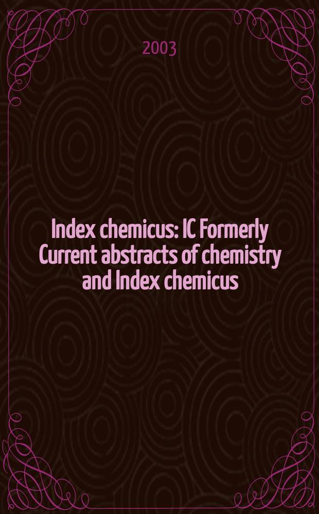 Index chemicus : IC Formerly Current abstracts of chemistry and Index chemicus (CAC&IC). Vol.168, №11