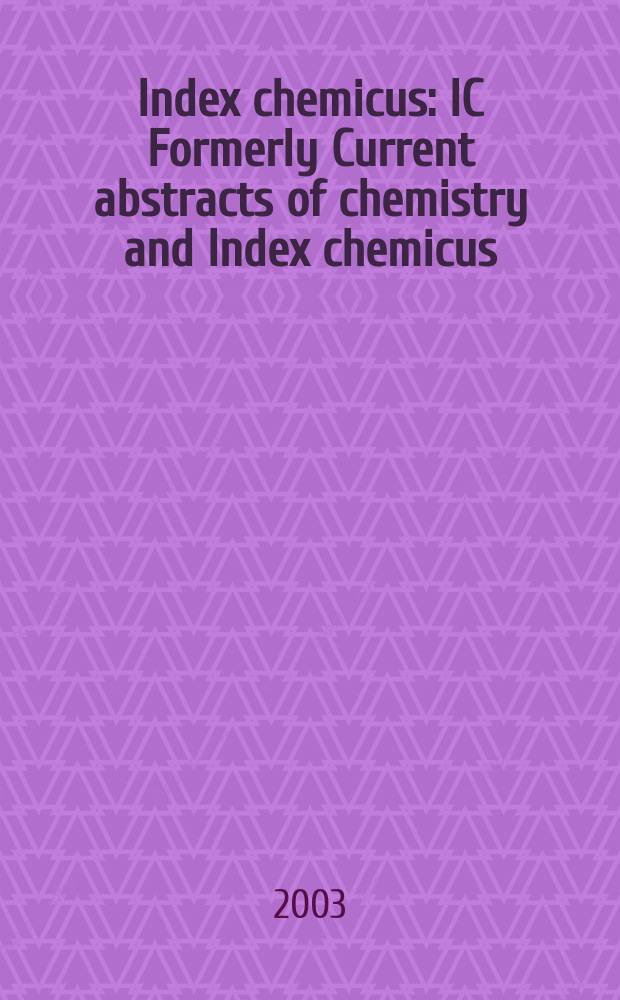 Index chemicus : IC Formerly Current abstracts of chemistry and Index chemicus (CAC&IC). Vol.170, №2