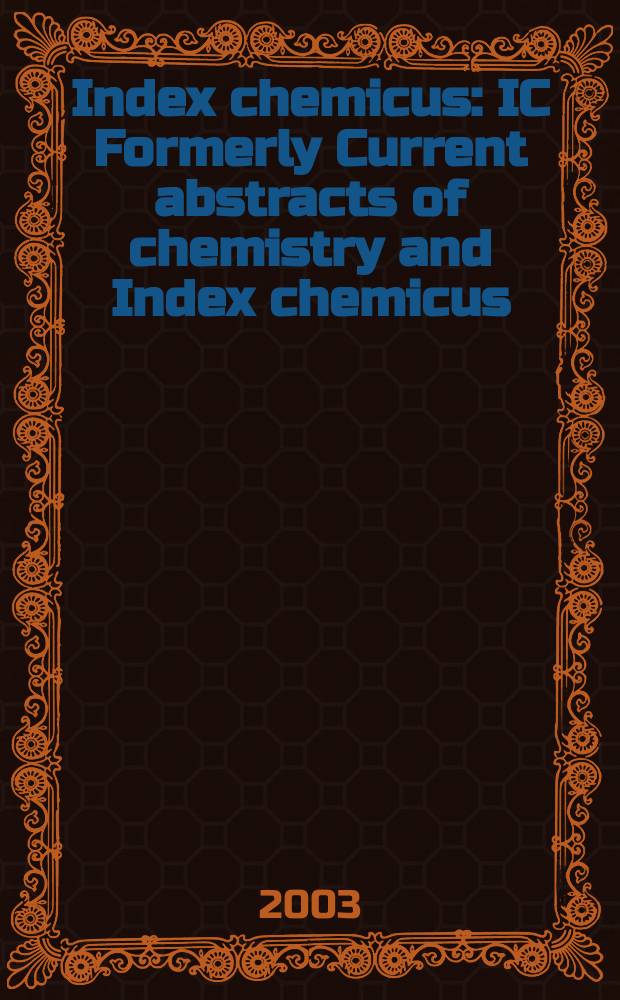 Index chemicus : IC Formerly Current abstracts of chemistry and Index chemicus (CAC&IC). Vol.171, №2