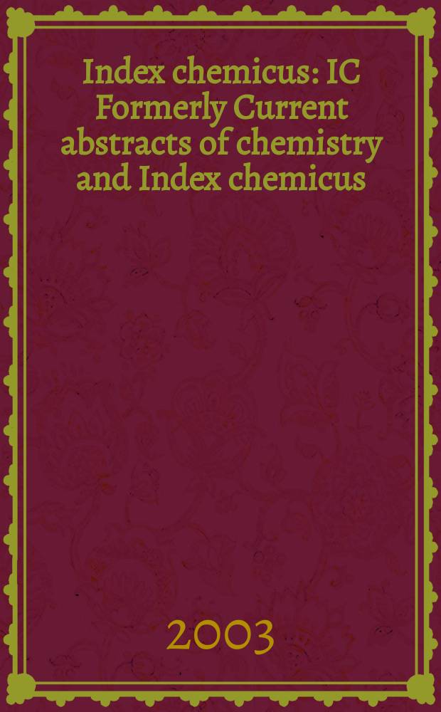 Index chemicus : IC Formerly Current abstracts of chemistry and Index chemicus (CAC&IC). Vol.171, №4