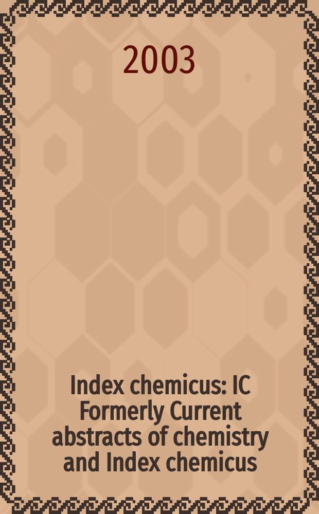 Index chemicus : IC Formerly Current abstracts of chemistry and Index chemicus (CAC&IC). Vol.171, №5